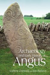 Cover Art for 9780752441146, The Archaeology and Early History of Angus by Dunwell