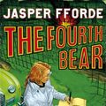 Cover Art for 9781844569243, The Fourth Bear: Nursery Crime Adventures 2 by Jasper Fforde