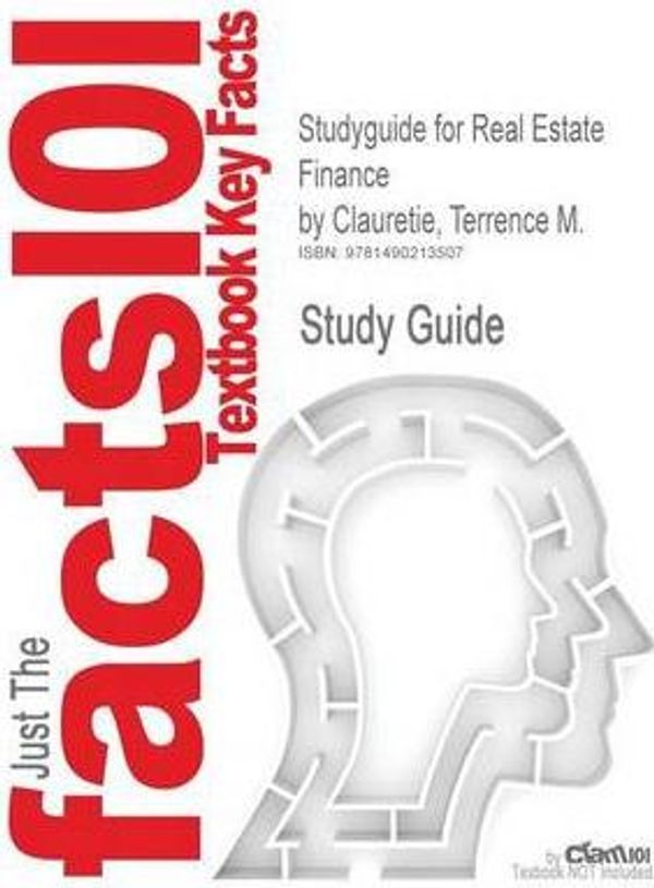 Cover Art for 9781490213507, Studyguide for Real Estate Finance by Clauretie, Terrence M. by Unknown