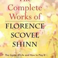 Cover Art for 9789394924833, The Complete Works of Florence Scovel Shinn by Florence Scovel Shinn
