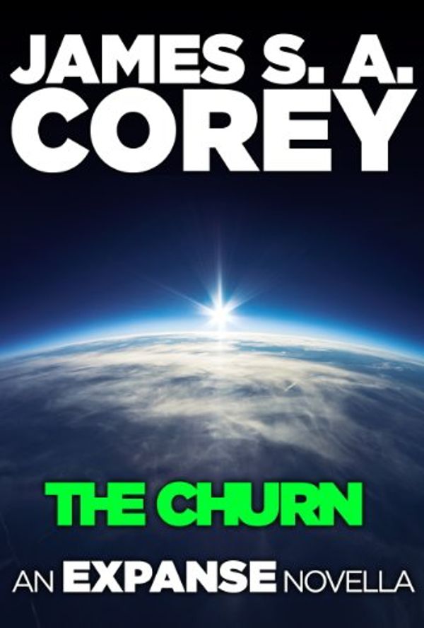 Cover Art for B00JDQE8OG, The Churn by James S. a. Corey