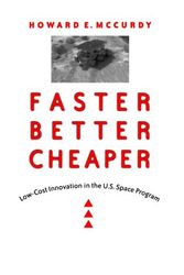 Cover Art for 9780801877490, Faster, Better, Cheaper by Howard E. McCurdy