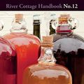 Cover Art for B078JHC8FC, Booze: River Cottage Handbook No.12 by John Wright