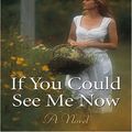 Cover Art for 9781597221955, If You Could See Me Now by Cecelia Ahern