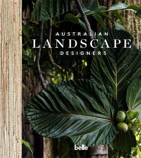 Cover Art for 9781925695052, Belle Australian Landscape Designers by Belle