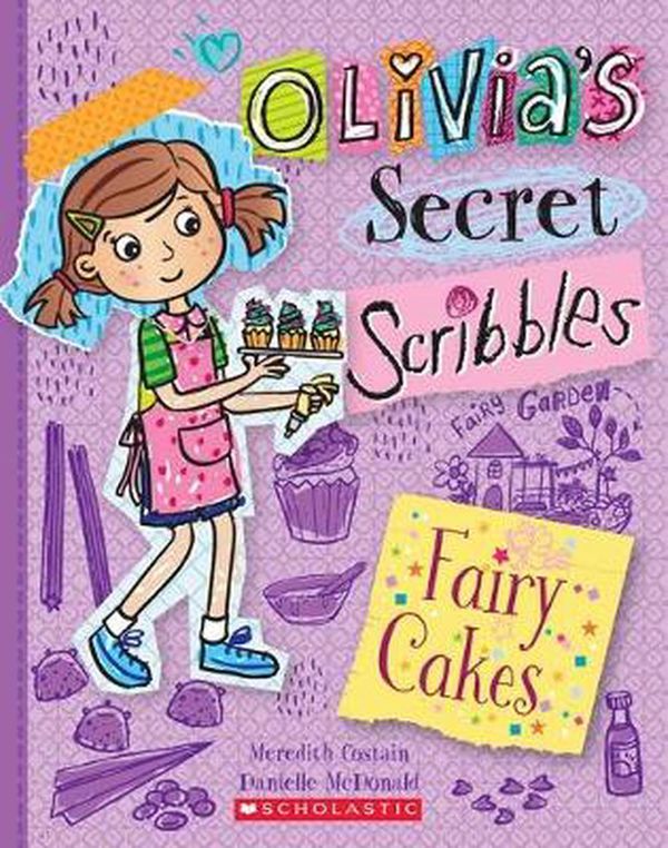 Cover Art for 9781760973940, Olivia's Secret Scribbles #10: Fairy Cakes by Meredith Costain