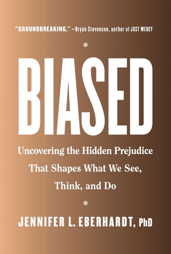 Cover Art for 9780735224933, Biased: Uncovering the Hidden Prejudice That Shapes What We See, Think, and Do by Jennifer L. Eberhardt