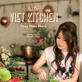 Cover Art for B07BY942P8, The Little Viet Kitchen: Over 100 authentic and delicious Vietnamese recipes by Thuy Diem Pham