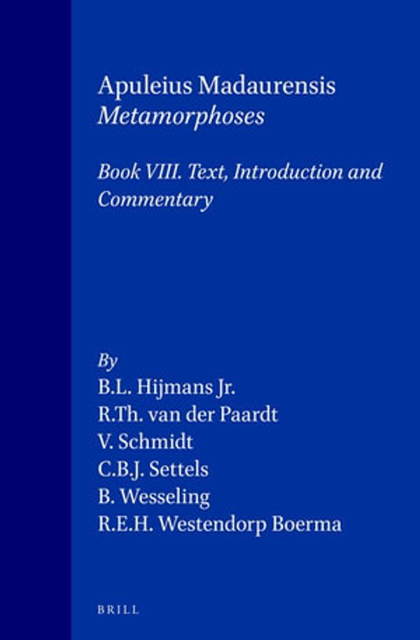 Cover Art for 9789069800059, Apuleius Madaurensis Metamorphoses. BRILL. 2012. by Hijmans Jr, B L, Van Der Paardt, R Th, V Schmidt, C B j Settels, B Wesseling, Westendorp Boerma, R E H