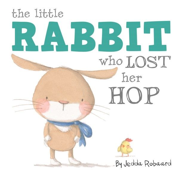 Cover Art for 9781760404703, The Little Rabbit Who Lost Her Hop by Jedda Robaard