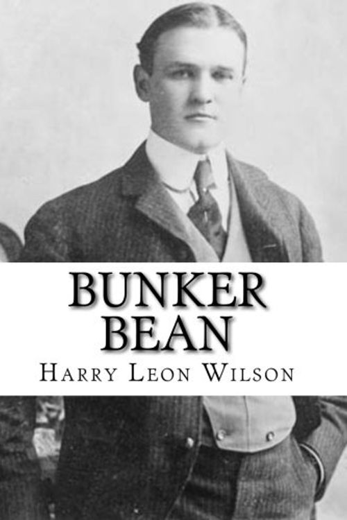 Cover Art for 9781519314260, Bunker Bean by Harry Leon Wilson