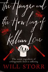 Cover Art for 9781780720807, The Hunger and the Howling of Killian Lone by Will Storr