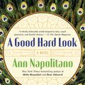 Cover Art for 9780143121152, A Good Hard Look: A Novel of Flannery O'Connor by Ann Napolitano