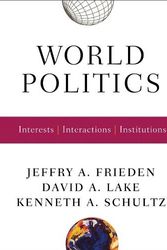 Cover Art for 9780393927092, World Politics by Jeffry A. Frieden, David A. Lake, Kenneth A. Schultz
