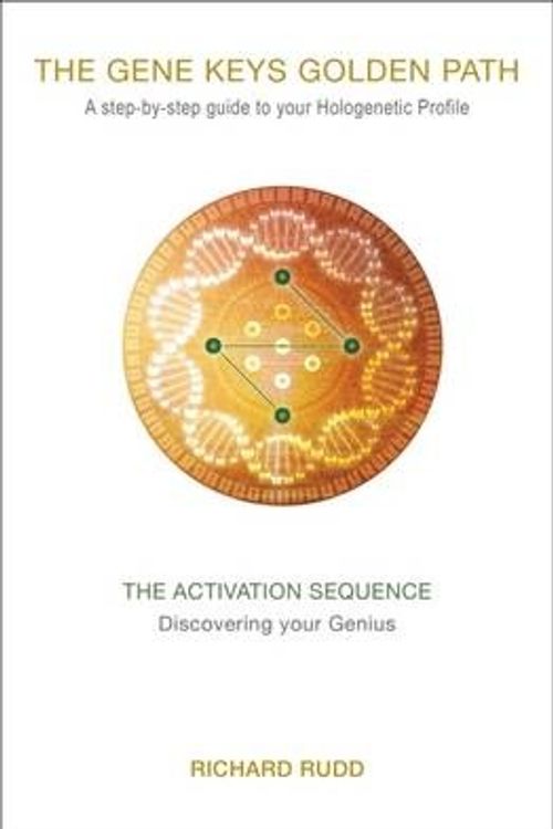 Cover Art for 9780956975034, The Activation Sequence: Discovering your Genius (The Gene Keys Golden Path) by Richard Rudd