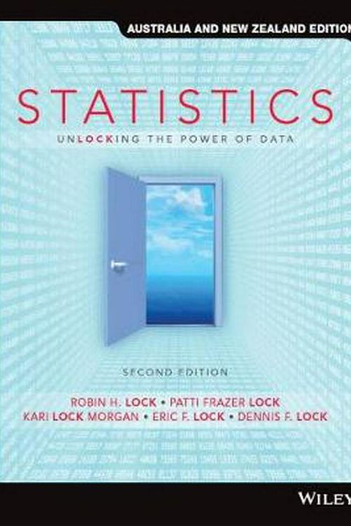 Cover Art for 9781119570837, Statistics: Unlocking the Power of Data, 2nd Australia and New Zealand Edition by Robin H. Lock, Patti Frazer Lock, Lock Morgan, Kari, Eric F. Lock, Dennis F. Lock