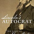 Cover Art for 9781469622491, Lincoln's AutocratThe Life of Edwin Stanton by MR William Marvel