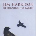 Cover Art for 9780802118387, Returning to Earth: A Novel by Harrison, Jim
