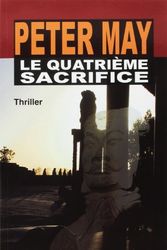 Cover Art for 9782841567348, Le quatrième sacrifice by Peter May