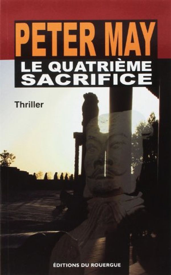 Cover Art for 9782841567348, Le quatrième sacrifice by Peter May