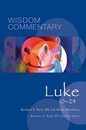 Cover Art for 9780814688151, Luke 10-24 (Volume 43) (Wisdom Commentary Series) by Barbara E. Reid, Shelly Matthews