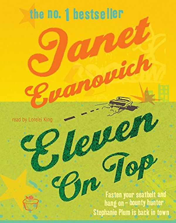 Cover Art for 9780755328093, Eleven On Top: A fast-paced and witty adventure of chaos and criminals by Janet Evanovich