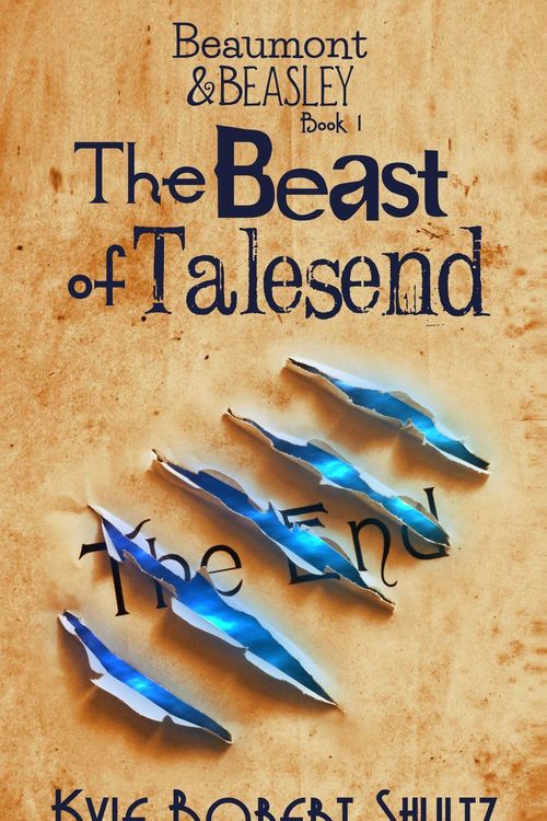 Cover Art for 9781520383828, The Beast of Talesend (Beaumont and Beasley) by Kyle Robert Shultz