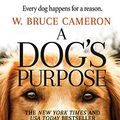 Cover Art for B003OUXE7Y, A Dog's Purpose: A Novel for Humans (A Dog's Purpose series Book 1) by W. Bruce Cameron