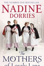 Cover Art for 9781784975098, The Mothers of Lovely Lane by Nadine Dorries