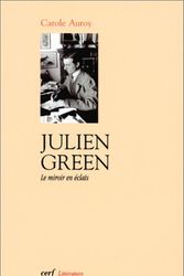 Cover Art for 9782204065115, Julien Green, le miroir en éclats by Carole Auroy