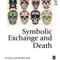 Cover Art for 9781473907584, Symbolic Exchange and Death (Published in association with Theory, Culture & Society) by Jean Baudrillard