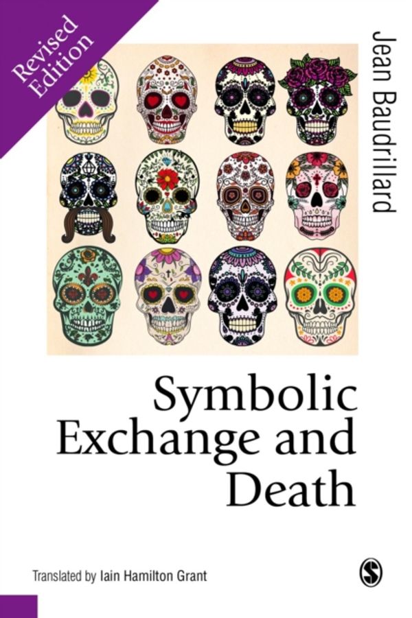 Cover Art for 9781473907584, Symbolic Exchange and Death (Published in association with Theory, Culture & Society) by Jean Baudrillard