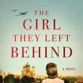Cover Art for 9781501187681, The Girl They Left Behind by Roxanne Veletzos