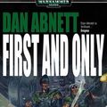 Cover Art for 9781841542683, First and Only by Dan Abnett