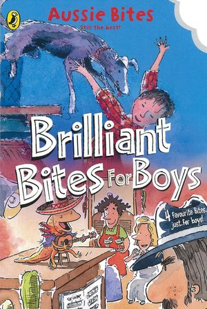 Cover Art for 9781743481172, Brilliant Bites for Boys by Jane Godwin, Danny Katz, Jennifer Storer, Patricia Wrightson, Mitch Vane, Gus Gordon, David Cox