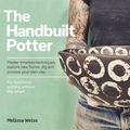 Cover Art for 9781631595981, The Handbuilt Potter by Melissa Weiss