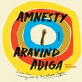 Cover Art for 9781797100876, Amnesty: A Novel by Aravind Adiga