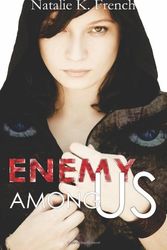 Cover Art for 9780984621170, Enemy Among Us by Natalie K. French