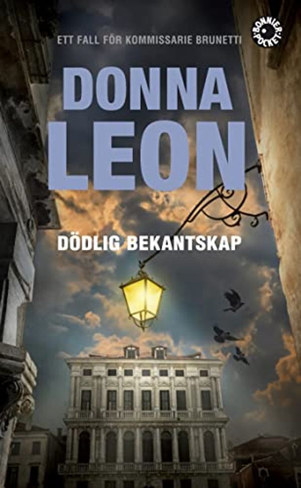 Cover Art for 9789174295214, Dödlig bekantskap (Kommissarie Brunetti) by Donna Leon