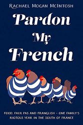 Cover Art for 9781922848390, Pardon My French by Rachael Mogan McIntosh