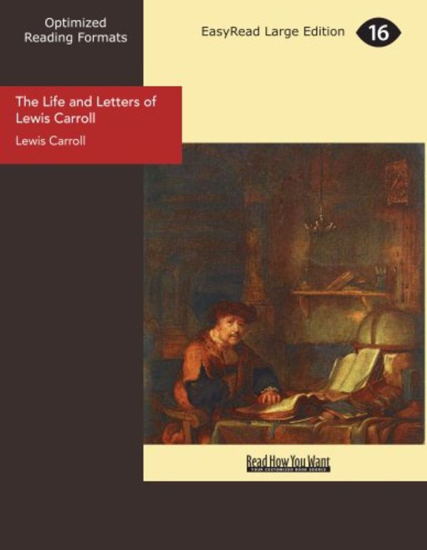 Cover Art for 9781442904729, The Life and Letters of Lewis Carroll (EasyRead Large Edition) by 
