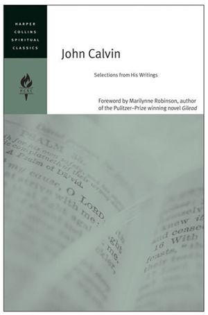 Cover Art for 9780060754679, John Calvin by HarperCollins Spiritual Classics