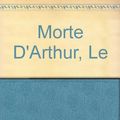 Cover Art for 9780451618788, Morte D'Arthur, Le by Thomas Malory