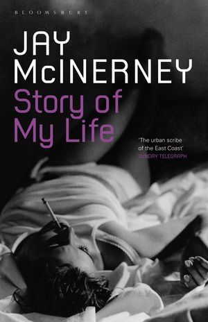 Cover Art for 9780747584902, Story of My Life by Jay McInerney