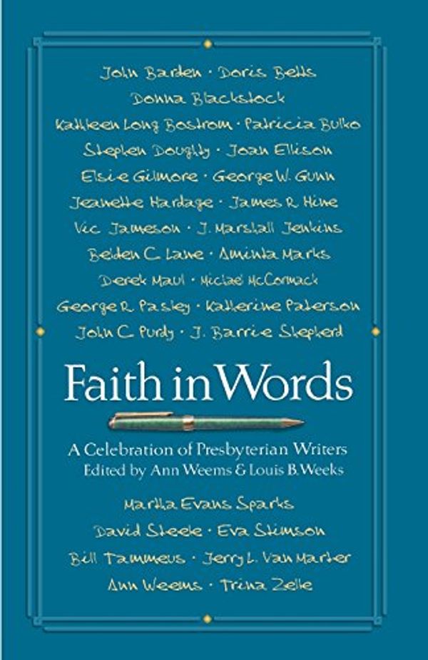 Cover Art for 9780664501709, Faith in Words: A Celebration of Presbyterian Writers by Ann Weems