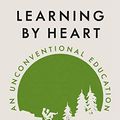 Cover Art for B07V9S59W1, Learning by Heart: An Unconventional Education by Tony Wagner