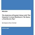 Cover Art for 9783668010055, The depiction of Popular Culture with "The Simpsons" in Anne Washburn's "Mr. Burns, a Post-Electric Play" by Mirja Quix