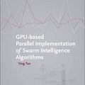 Cover Art for 9780128093627, GPU-based Parallel Implementation of Swarm Intelligence Algorithms by Ying Tan