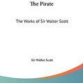 Cover Art for 9781161412727, The Pirate by Sir Walter Scott, Sir Walter Scott