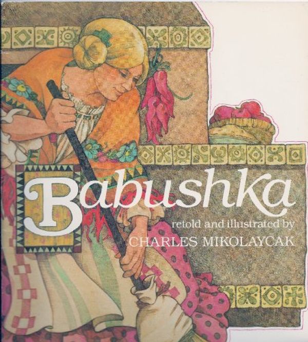 Cover Art for 9780823407125, Babushka: An Old Russian Folktale by Charles Mikolaycak